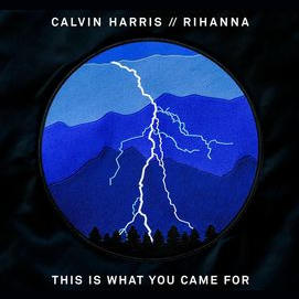 "This Is What You Came For" by Calvin Harris (feat. Rihanna)