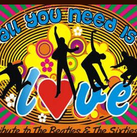 "Love is all you need" - The Beatles