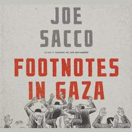 Footnotes in Gaza by Joe Sacco