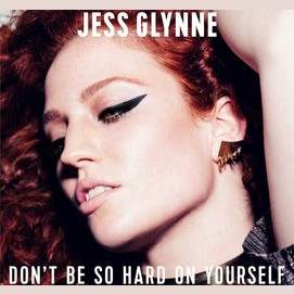 Jess Glynne - 'Don't Be So Hard On Yourself'