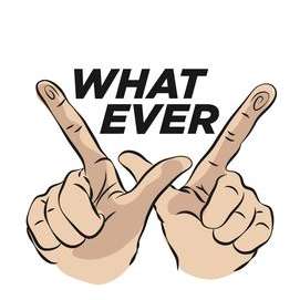 Whatever