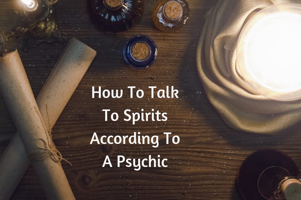 How To Communicate With Spirits According To A Psychic You will actually feel a clicking sound as well as hear it. how to communicate with spirits