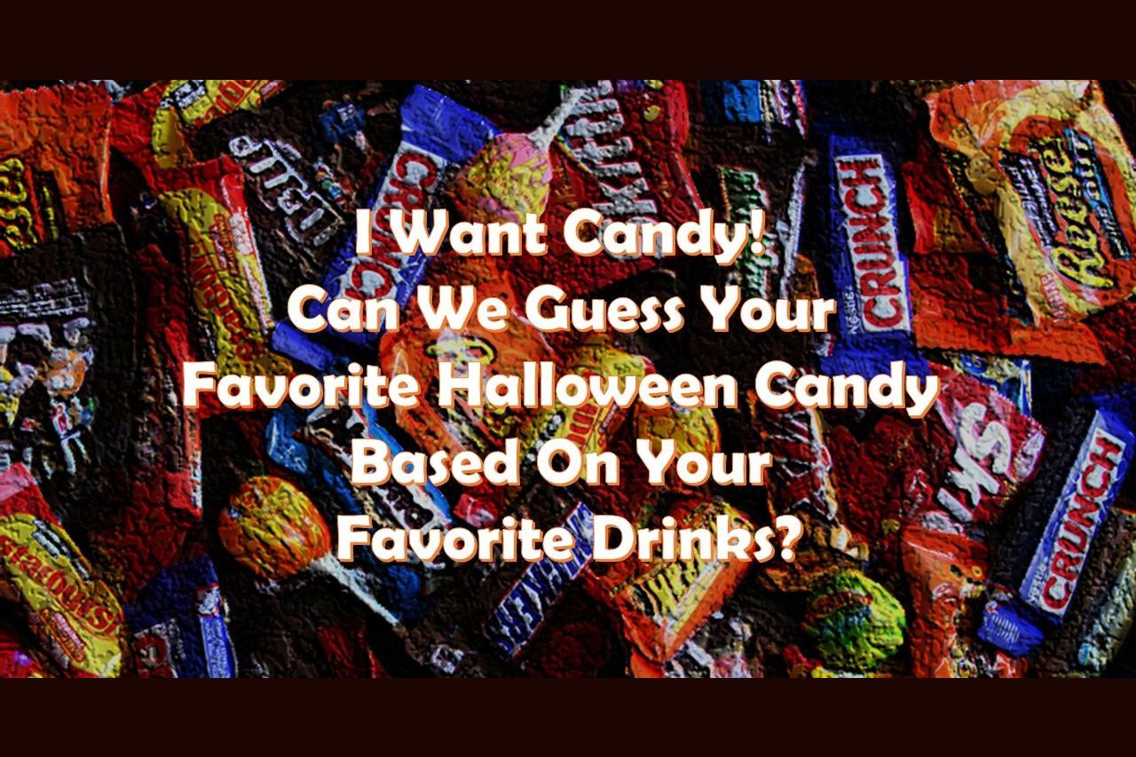 I Want Candy! Can We Guess Your Favorite Halloween Candy Based On Your