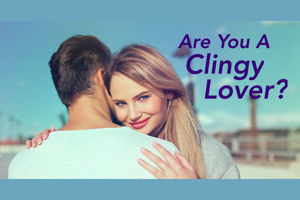 are-you-a-clingy-lover-take-this-quiz-to-find-out