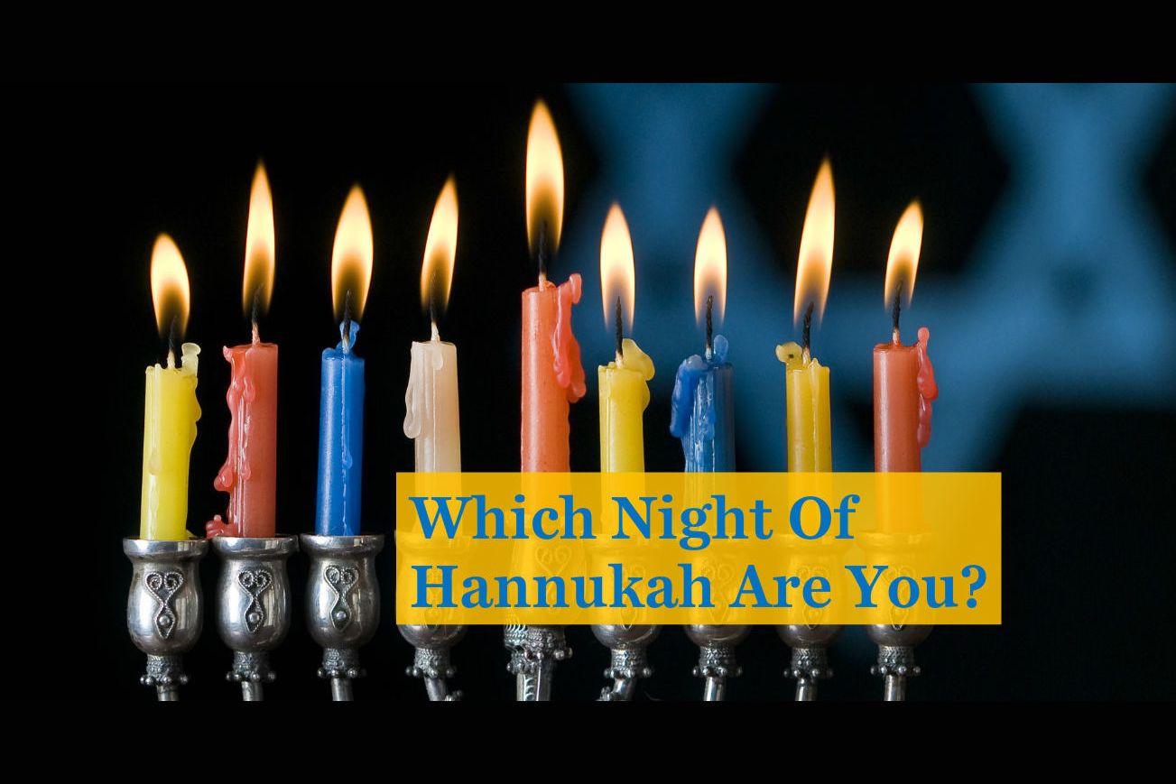 Which Night Of Hanukkah Are You?