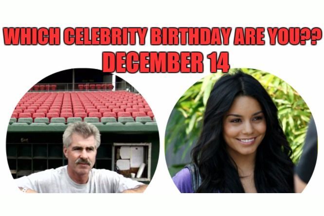 December 14: Which celebrity birthday are you?