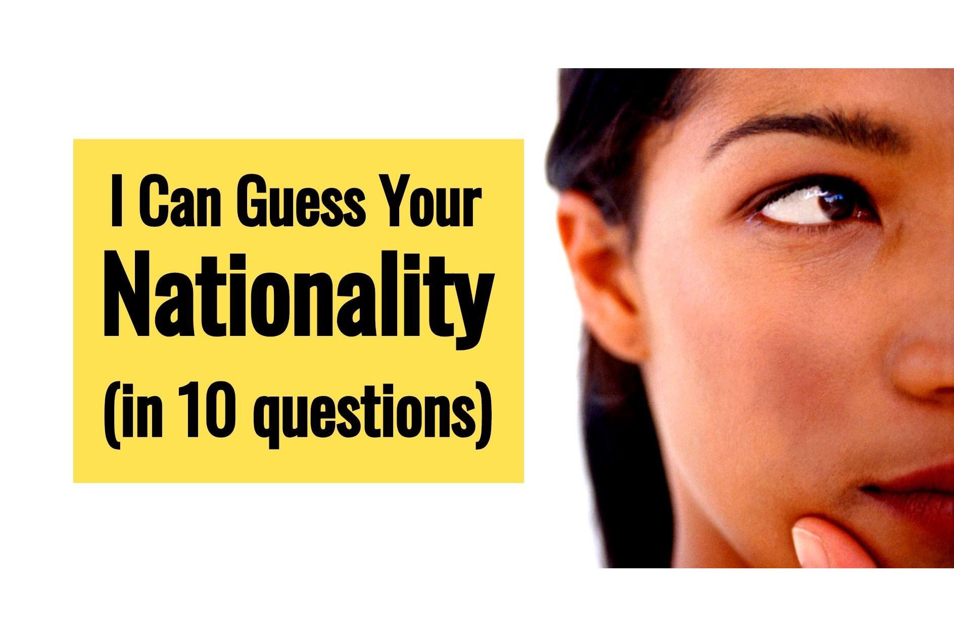 Can Accurately Guess Your Nationality