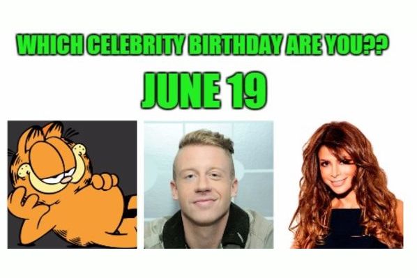 June 19: Which celebrity birthday are you?