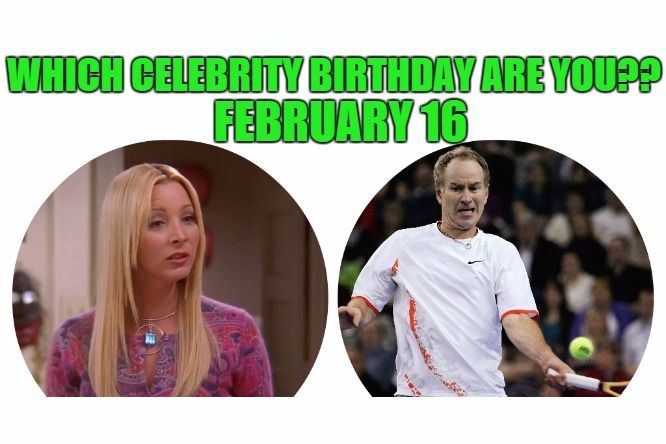 february-16-which-celebrity-birthday-are-you