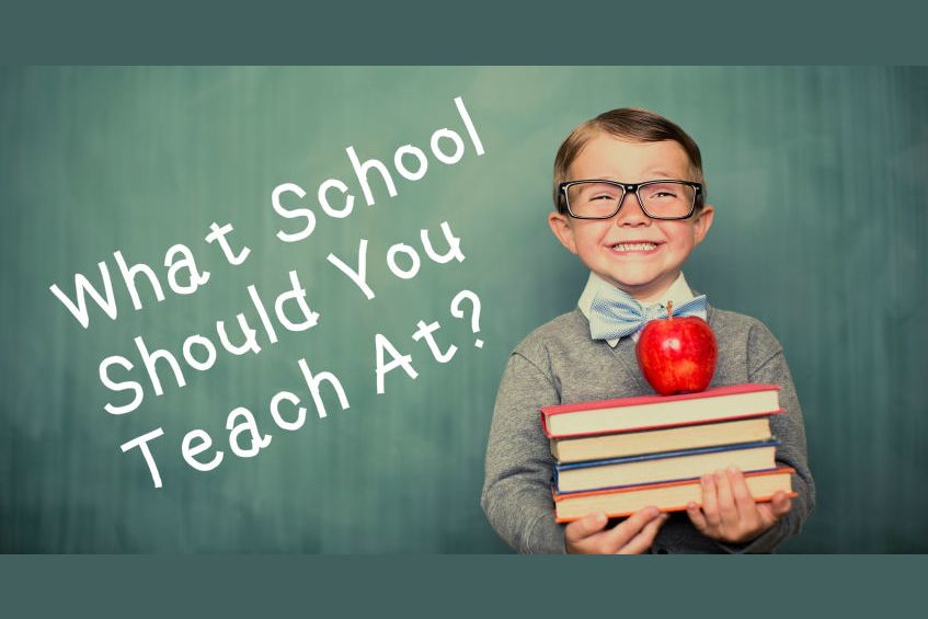 What Kind Of School Should You Teach At?