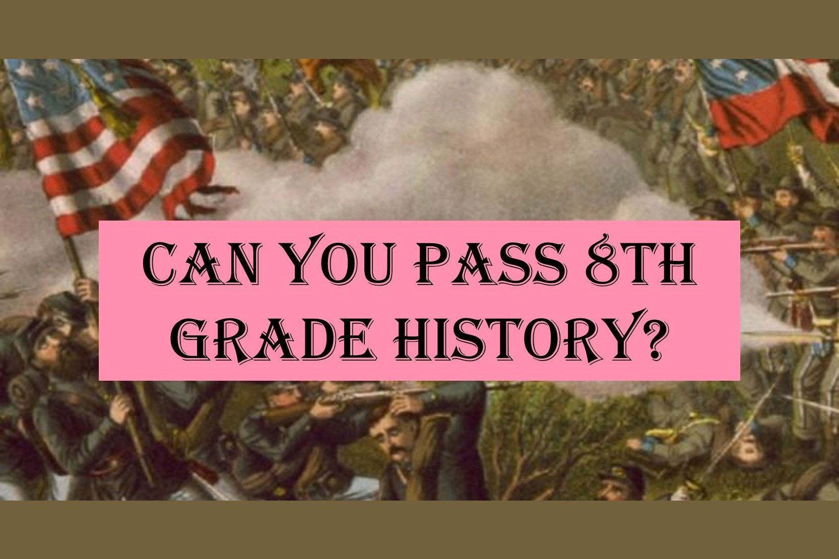 can-you-pass-8th-grade-history