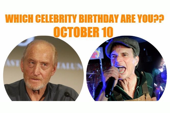 October 10: Which celebrity birthday are you?