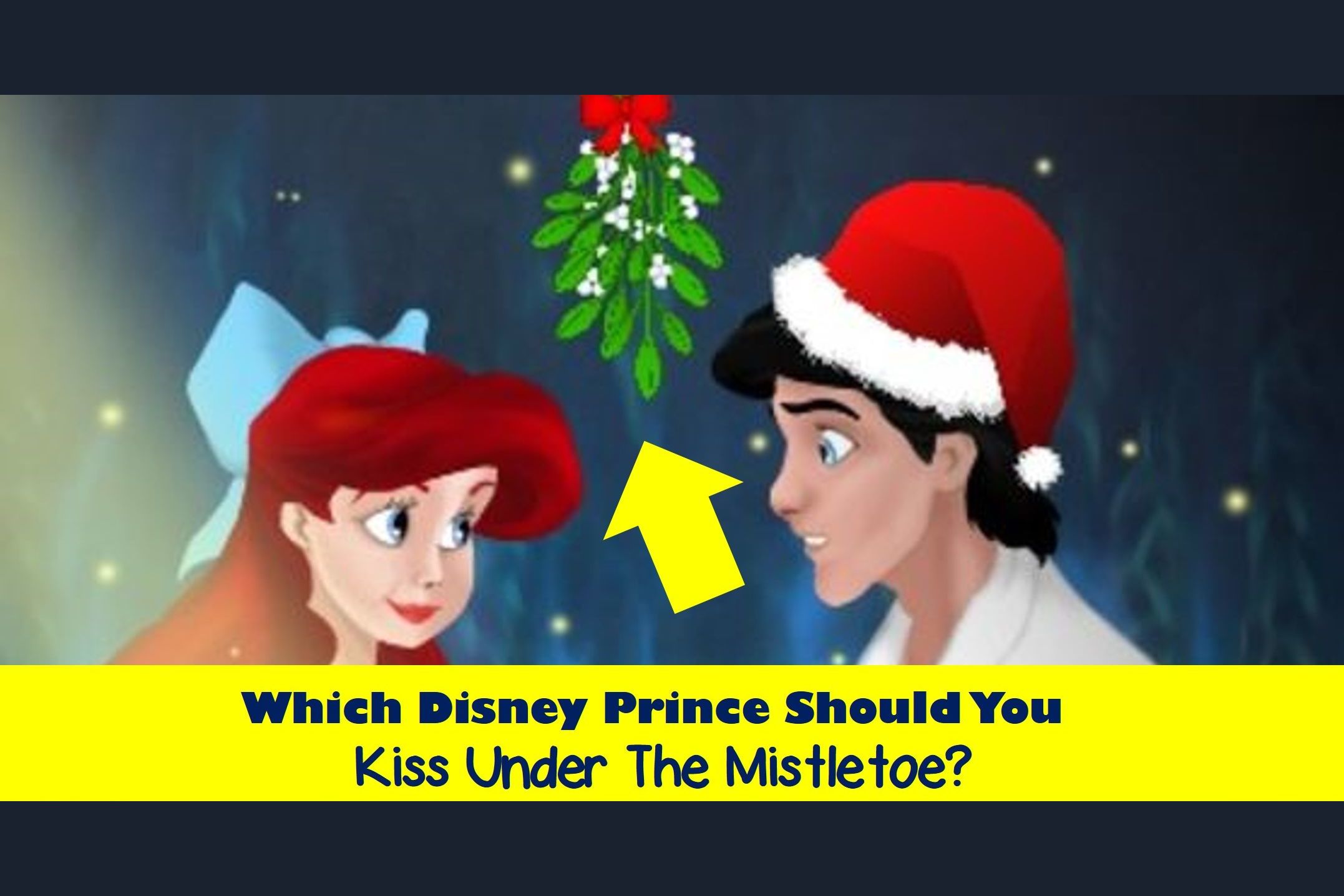 Which Disney Prince Should You Kiss Under The Mistletoe?