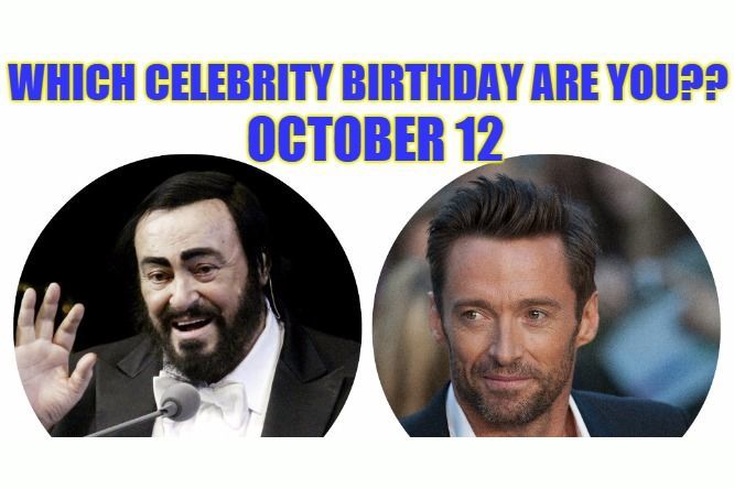October 12: Which celebrity birthday are you?