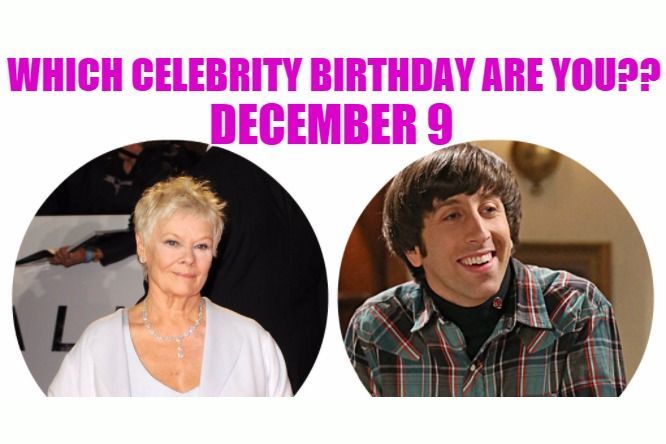 December 9: Which celebrity birthday are you?