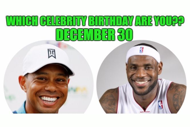 december-30-which-celebrity-birthday-are-you