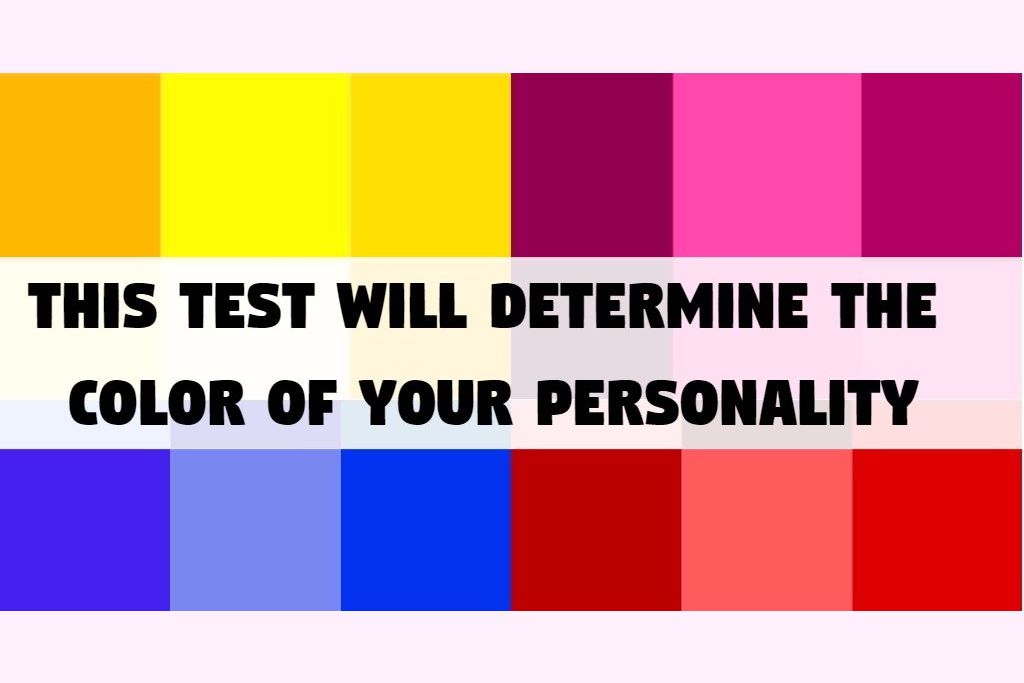 This Test Will Determine The Color Of Your Personality