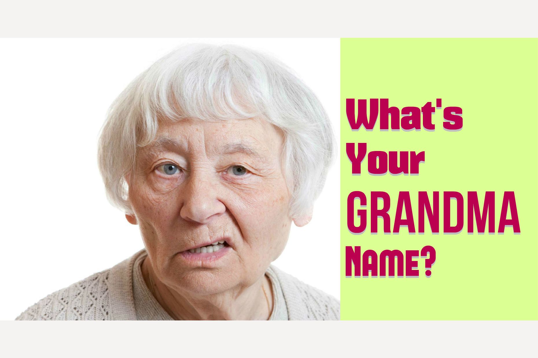 what-s-your-grandma-name