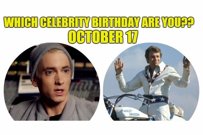 October 17: Which celebrity birthday are you?