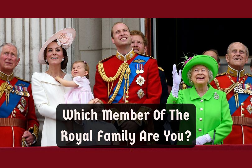 Which Member Of The Royal Family Are You?