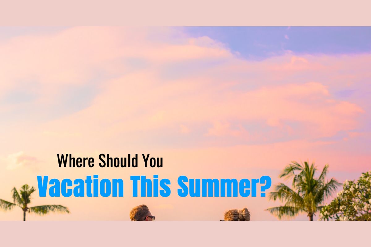 Where Should You Vacation This Summer? This Quiz Reveals