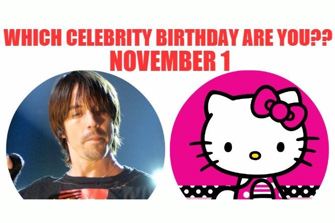 November 1: Which celebrity birthday are you?