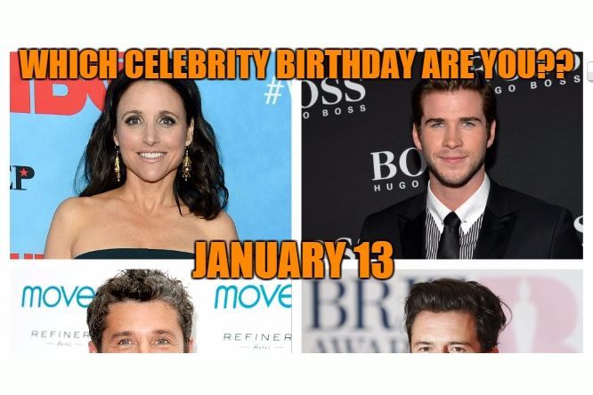 January 13: Which celebrity birthday are you?