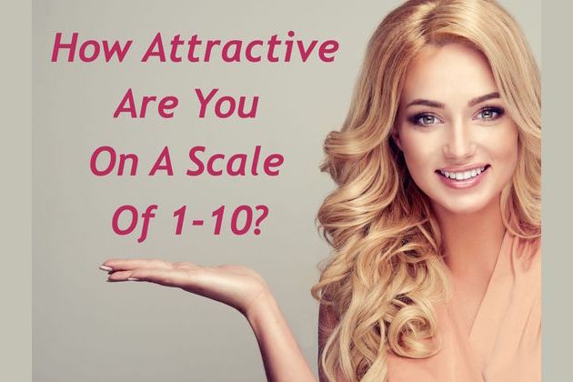 How Attractive Are You On A Scale Of 1 10