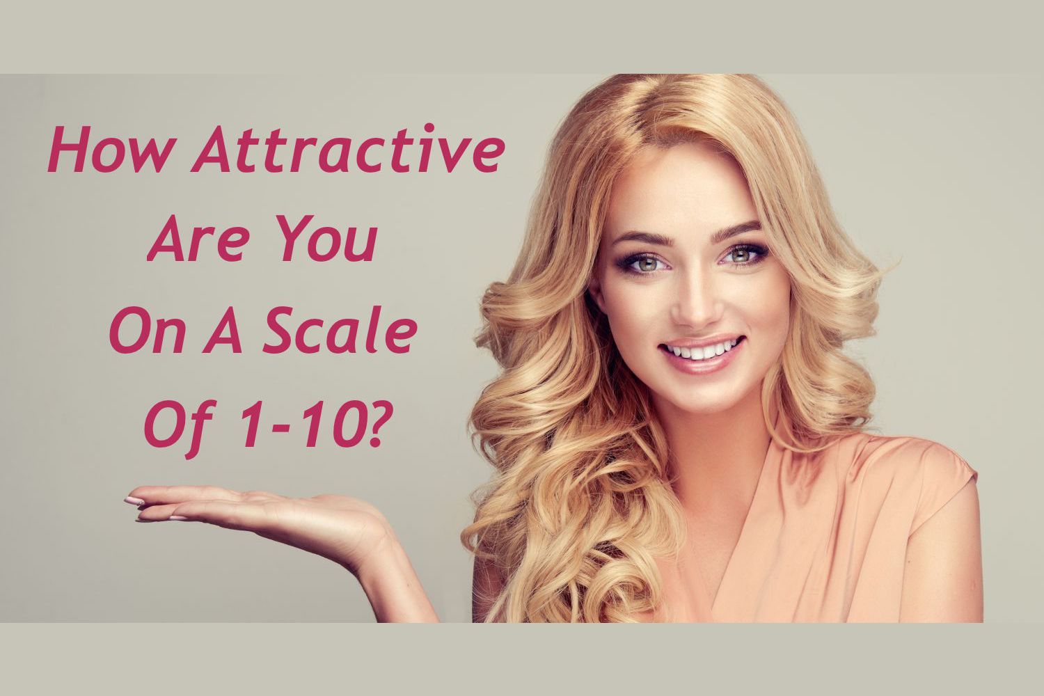 How Attractive Are You On A Scale Of 1 10