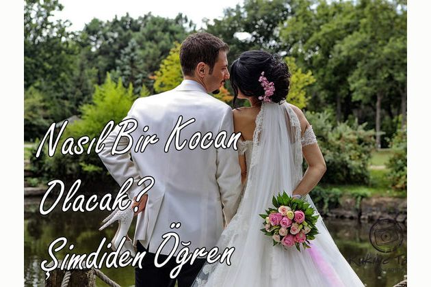 Nasil Bir Kocan Olacak Eglenceli Test