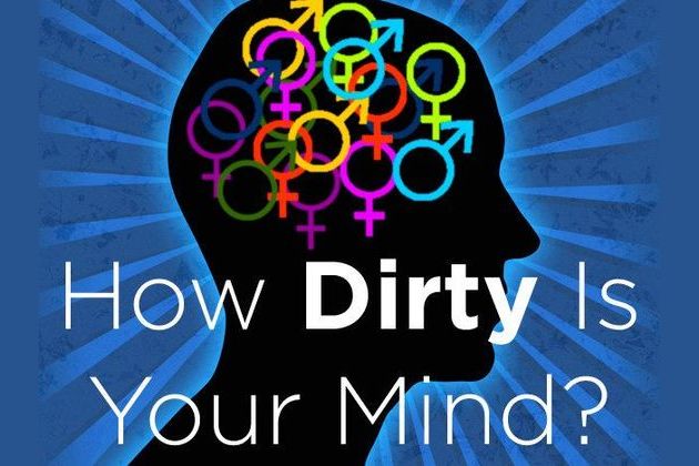How Dirty Is Your Mind And i can see my self doing the same thing. how dirty is your mind