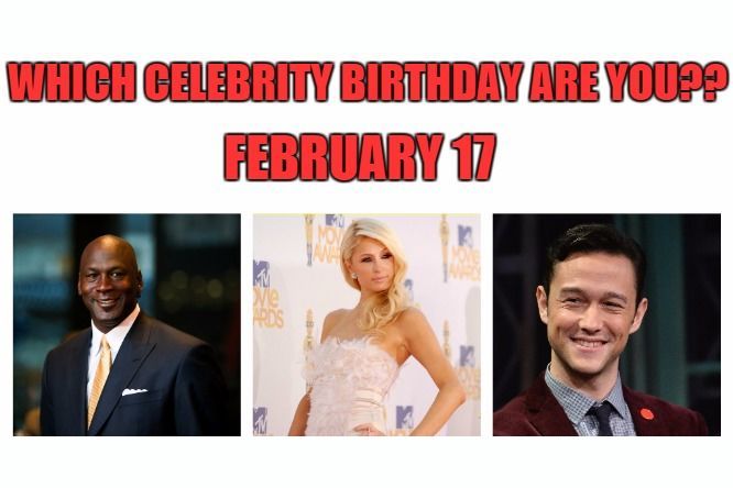 february-17-which-celebrity-birthday-are-you