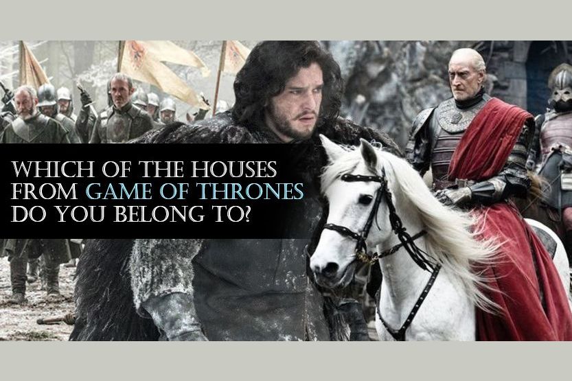 Which of the Houses from Game of Thrones do you belong to?
