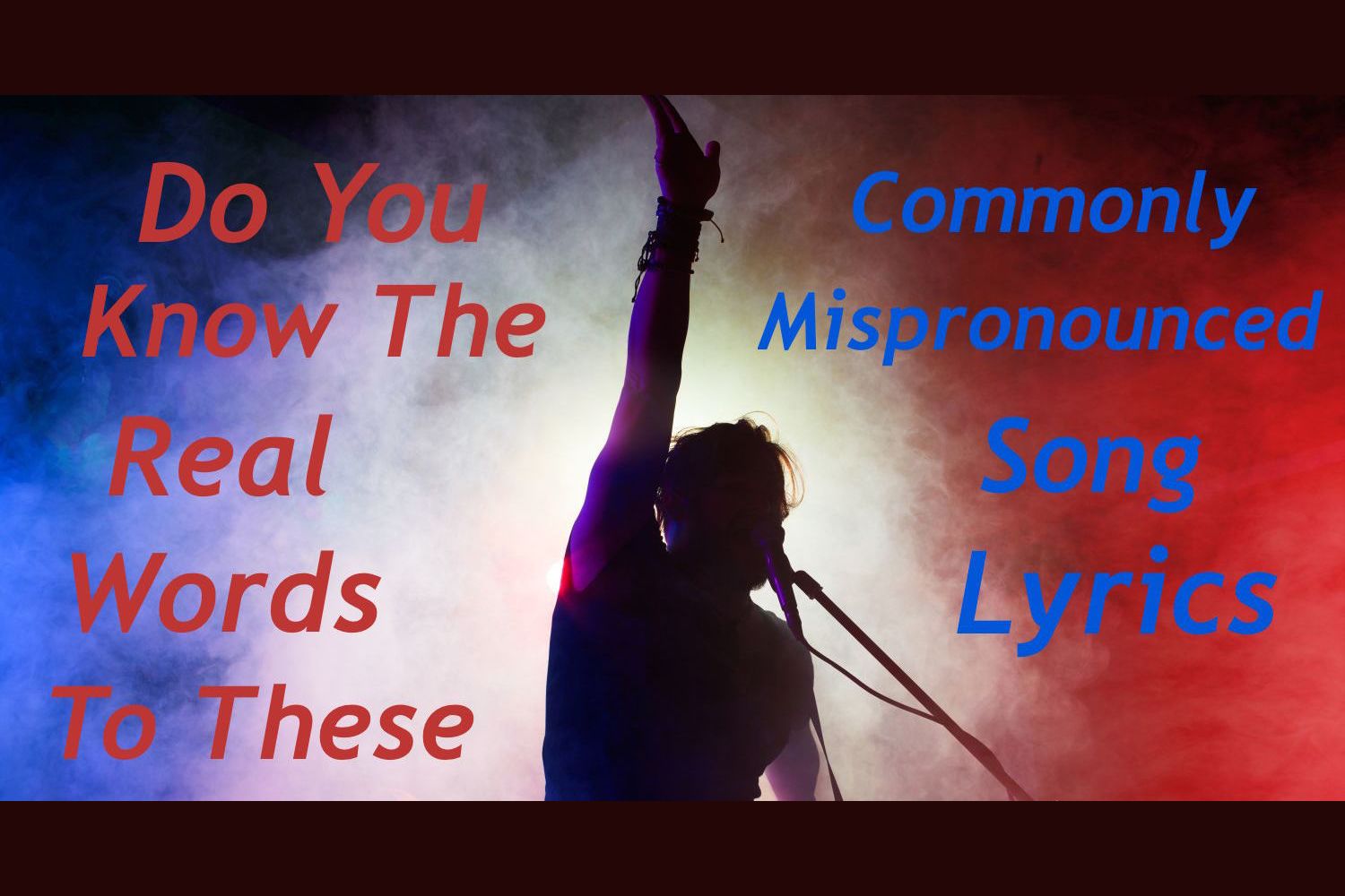 Do You Know The Real Words To These Highly Mispronounced Song Lyrics?