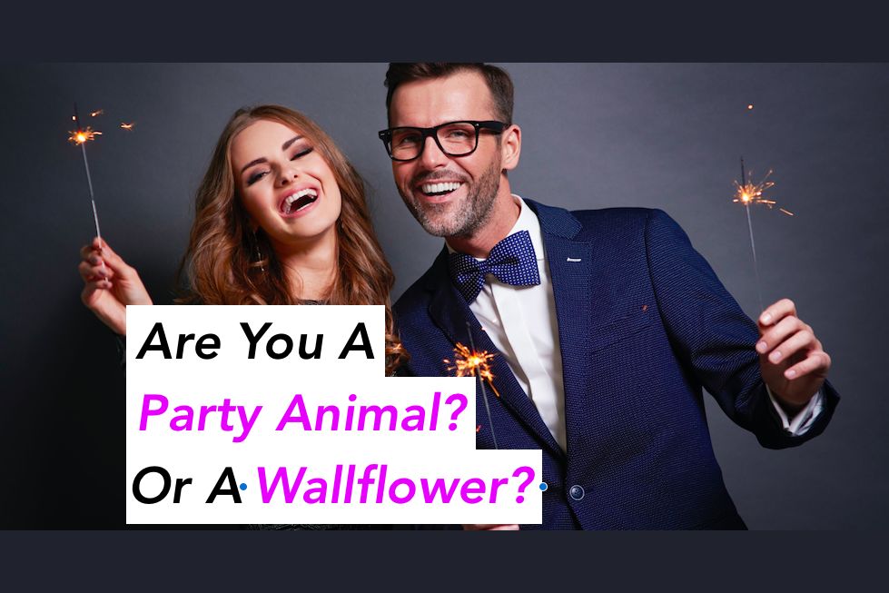 Are You A Party Animal? Or A Wallflower?