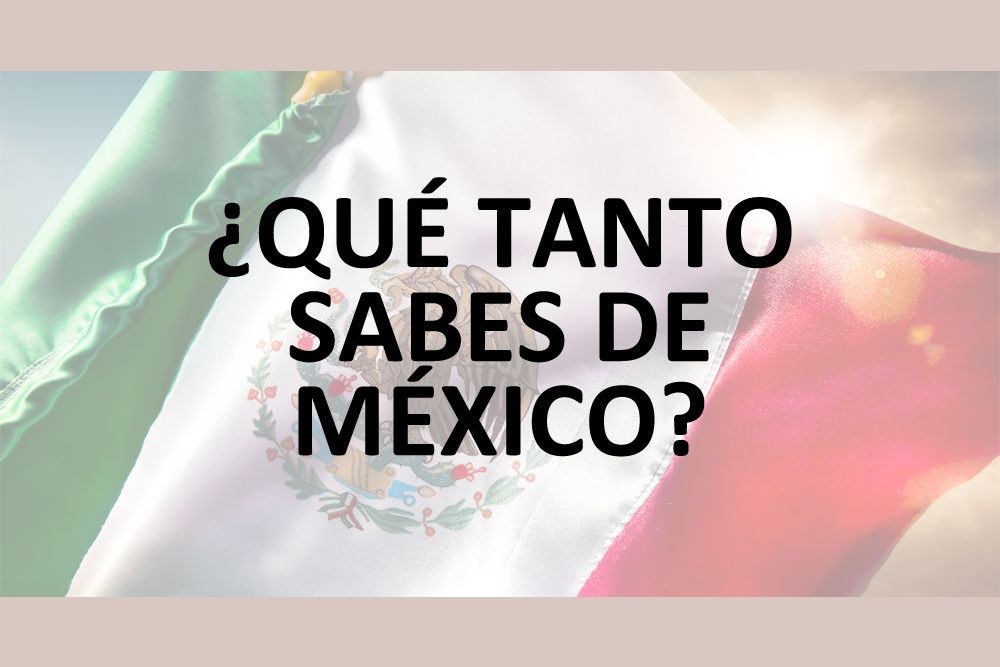 qu-tanto-sabes-de-m-xico