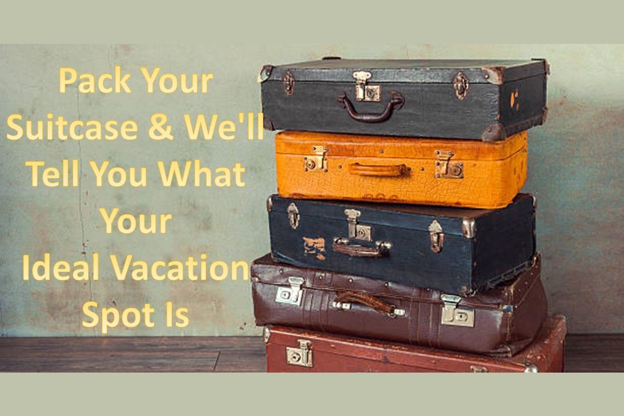 Pack Your Suitcase And We'll Tell You What Your Ideal Vacation Spot Is