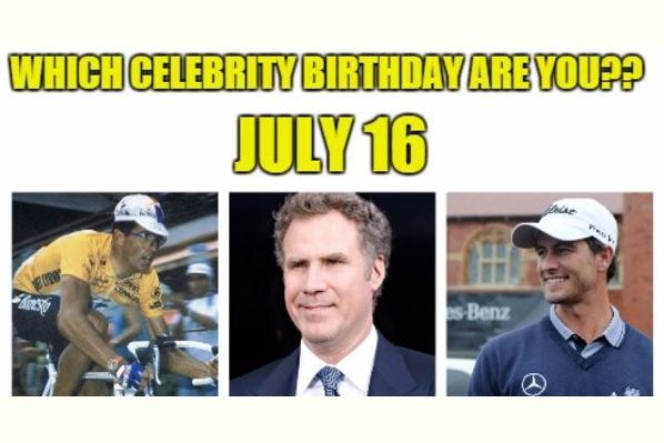 July 16: Which celebrity birthday are you?