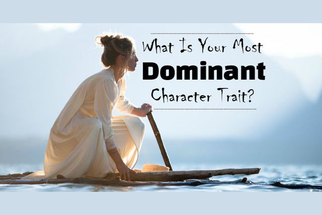 Your most. How to recognize the dominant characteristic.