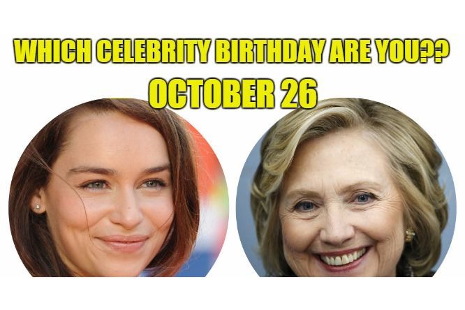 October 26: Which celebrity birthday are you?