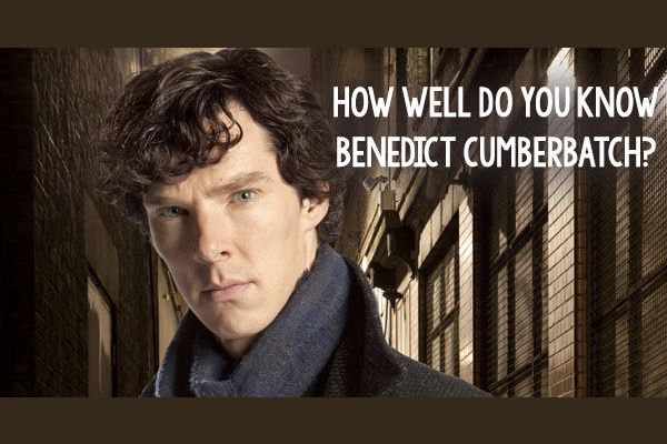 How Well Do You Know Benedict Cumberbatch?