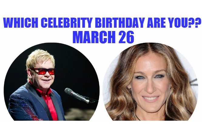 March 25 Which Celebrity Birthday Are You