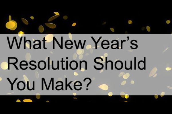 What New Year's Resolution Should You Make?