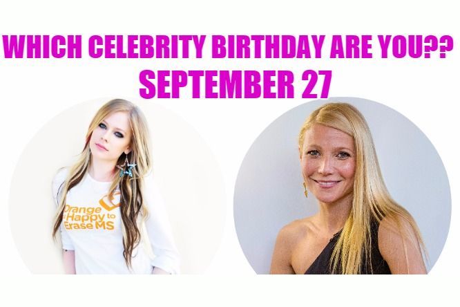 September 27: Which celebrity birthday are you?