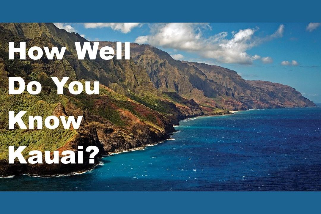 How Well Do You Know Kauai?