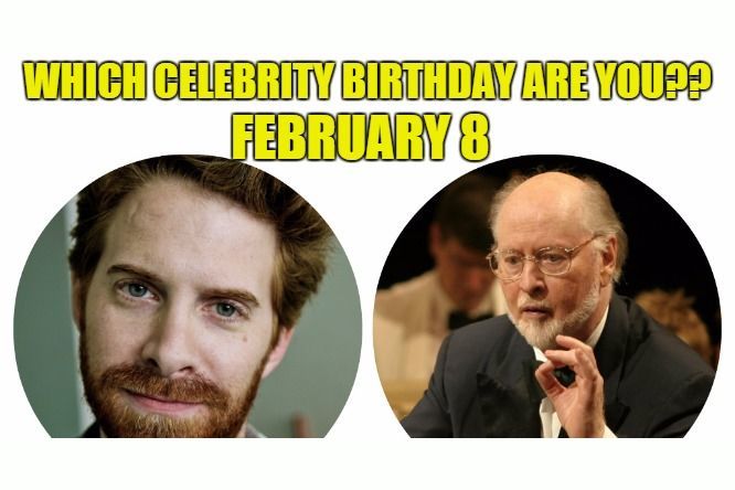 February 8: Which celebrity birthday are you?