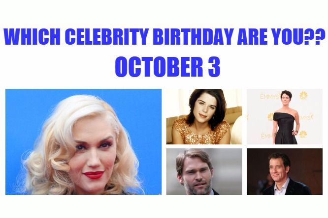 October 3 Which Celebrity Birthday Are You