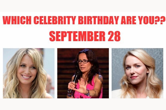 September 28 Which Celebrity Birthday Are You