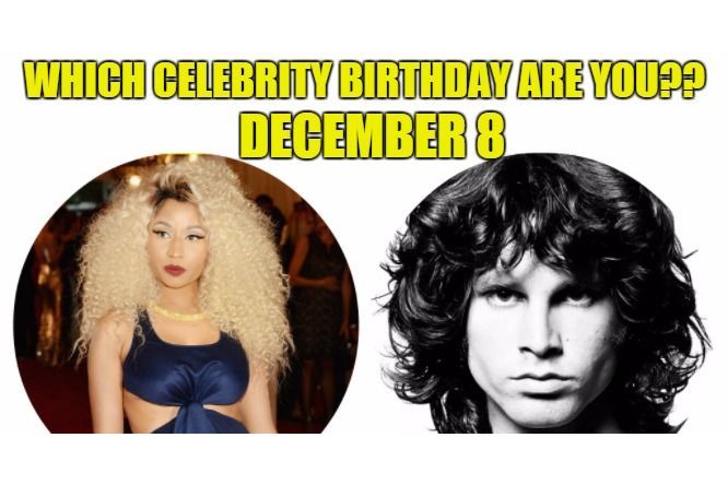 December 8: Which celebrity birthday are you?