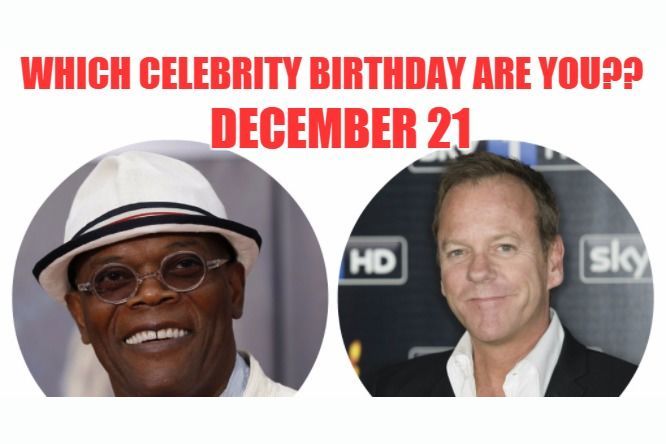 December 21: Which celebrity birthday are you?